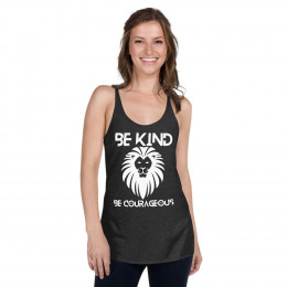Be Kind Be Courageous Women's Racerback Tank